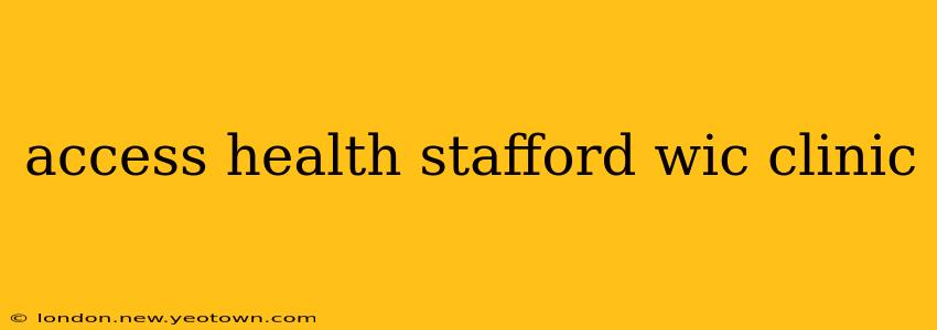 access health stafford wic clinic