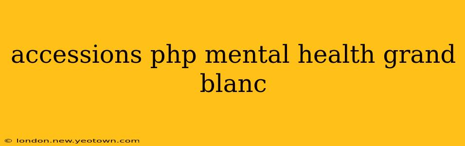 accessions php mental health grand blanc