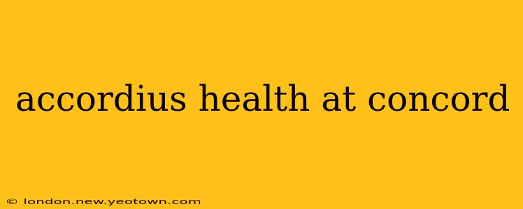 accordius health at concord