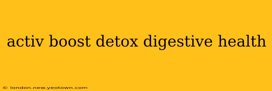 activ boost detox digestive health