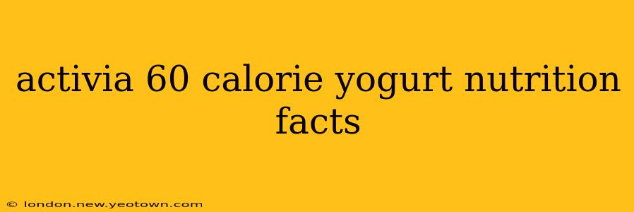 activia 60 calorie yogurt nutrition facts
