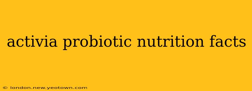 activia probiotic nutrition facts