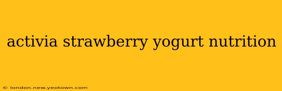 activia strawberry yogurt nutrition