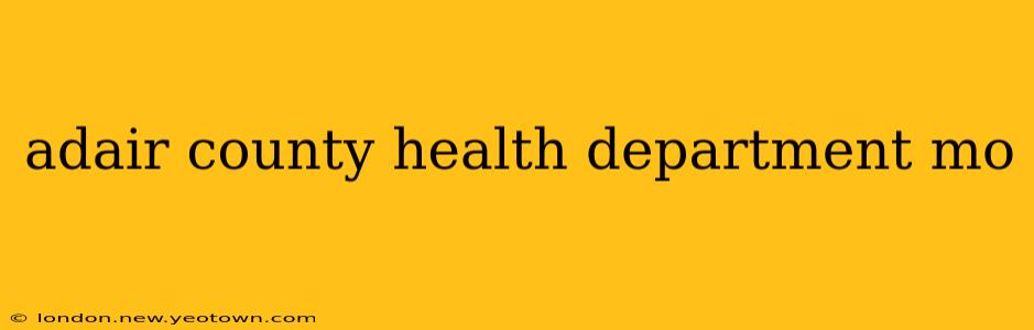 adair county health department mo