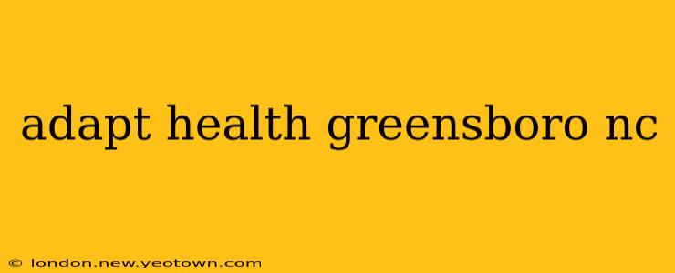 adapt health greensboro nc