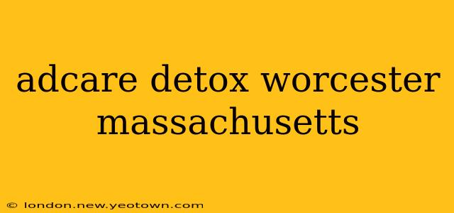 adcare detox worcester massachusetts