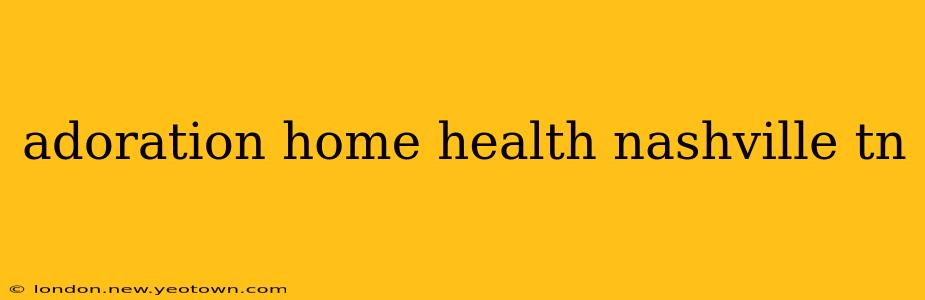 adoration home health nashville tn