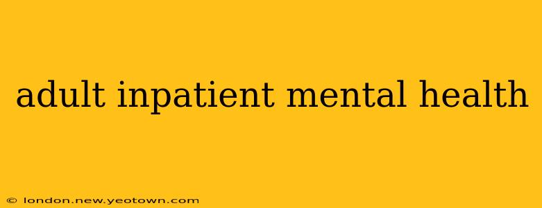adult inpatient mental health