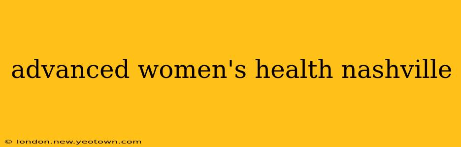 advanced women's health nashville