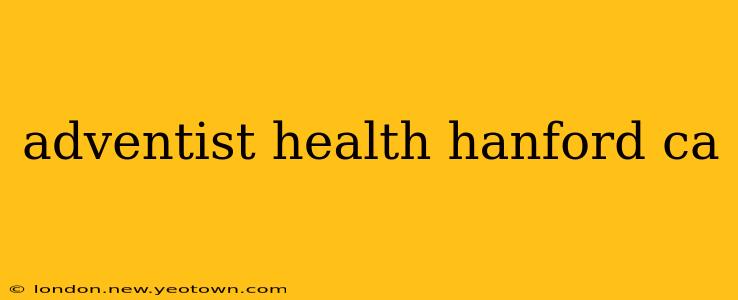 adventist health hanford ca