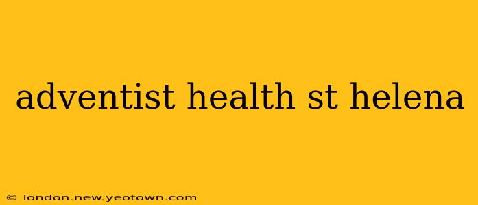 adventist health st helena