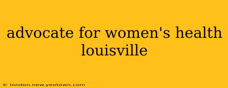 advocate for women's health louisville
