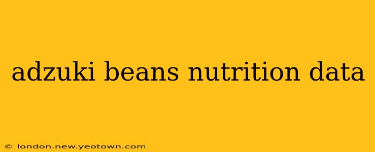 adzuki beans nutrition data