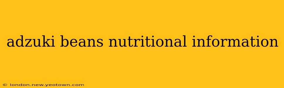 adzuki beans nutritional information