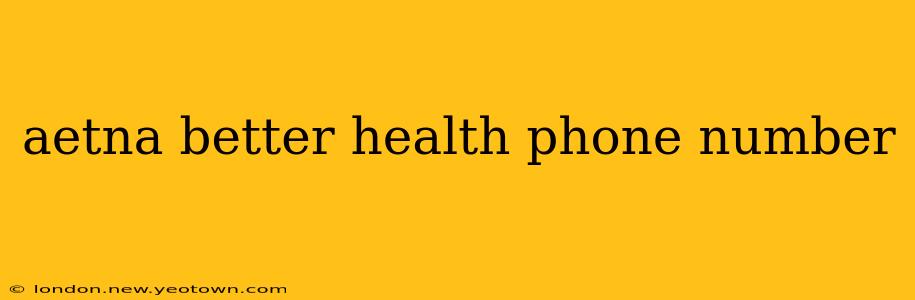 aetna better health phone number