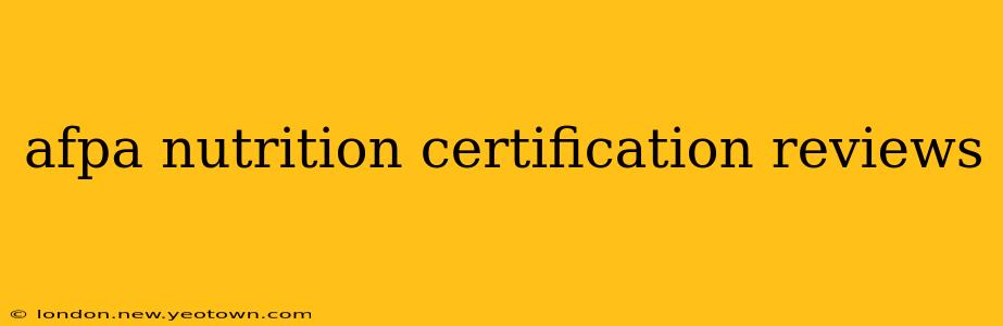 afpa nutrition certification reviews