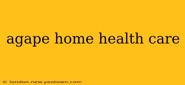 agape home health care