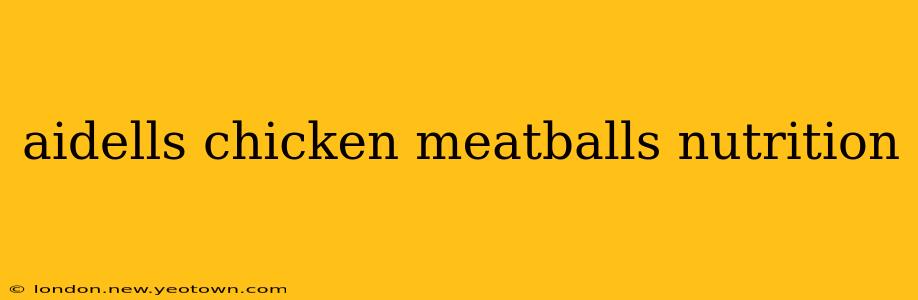 aidells chicken meatballs nutrition