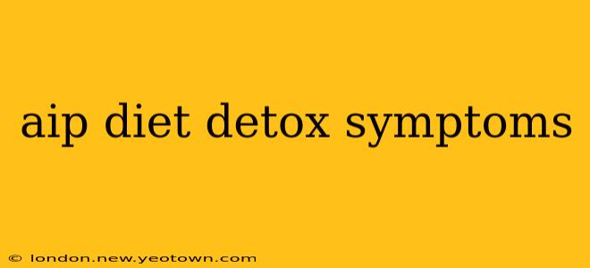 aip diet detox symptoms