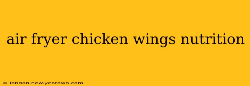 air fryer chicken wings nutrition