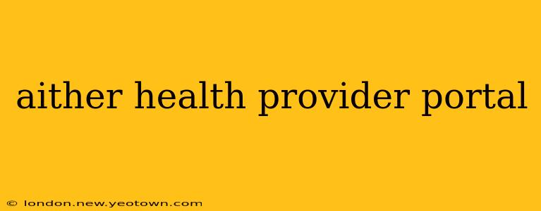 aither health provider portal