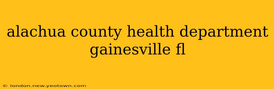 alachua county health department gainesville fl