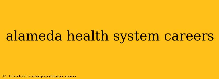 alameda health system careers