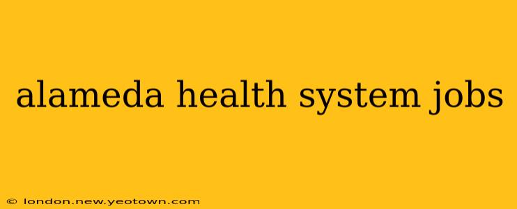 alameda health system jobs