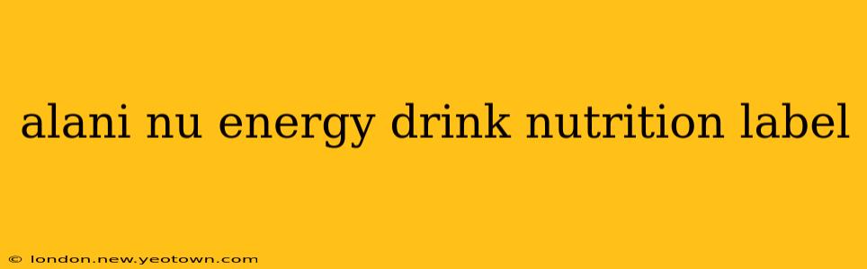 alani nu energy drink nutrition label