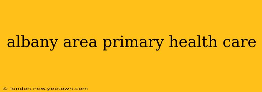 albany area primary health care