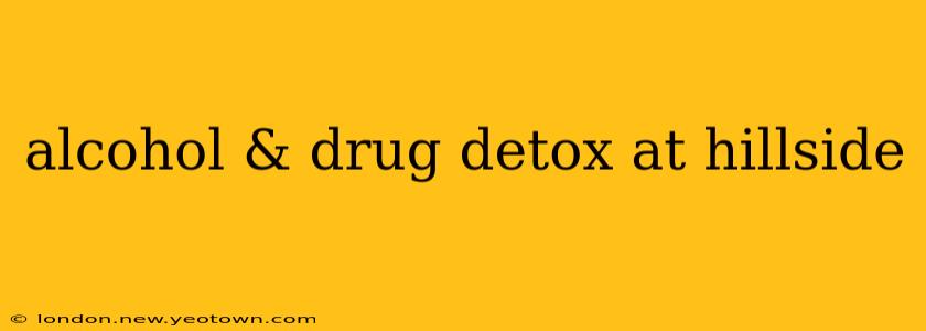 alcohol & drug detox at hillside