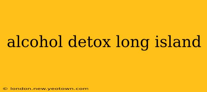 alcohol detox long island