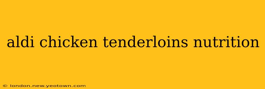 aldi chicken tenderloins nutrition