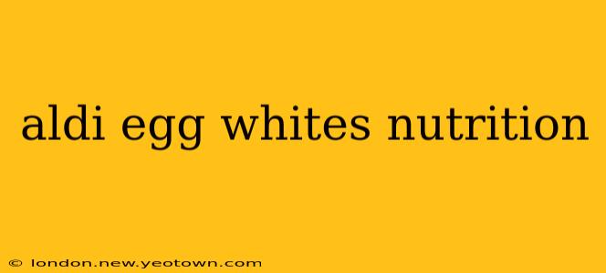 aldi egg whites nutrition
