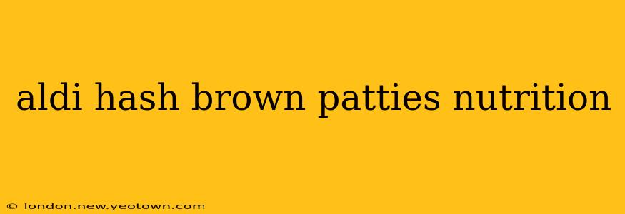 aldi hash brown patties nutrition