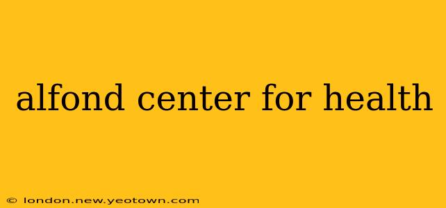 alfond center for health