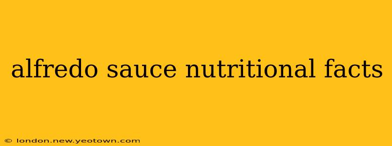 alfredo sauce nutritional facts