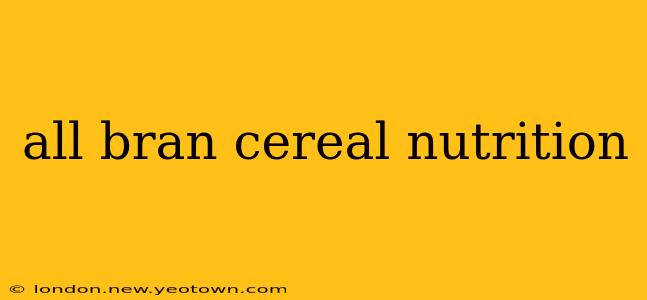 all bran cereal nutrition