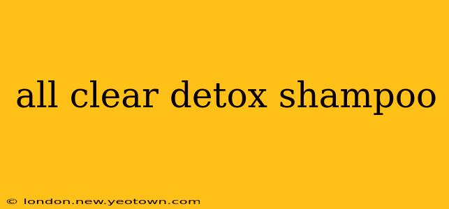 all clear detox shampoo