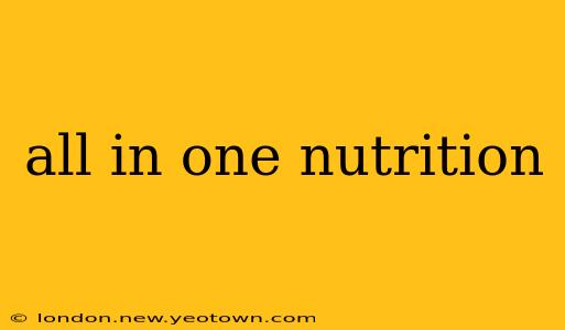 all in one nutrition