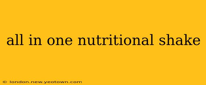 all in one nutritional shake