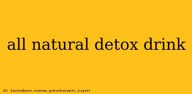 all natural detox drink