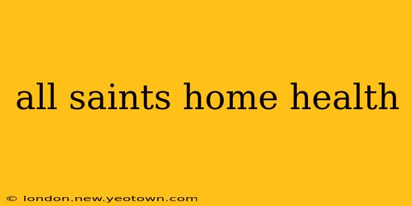 all saints home health