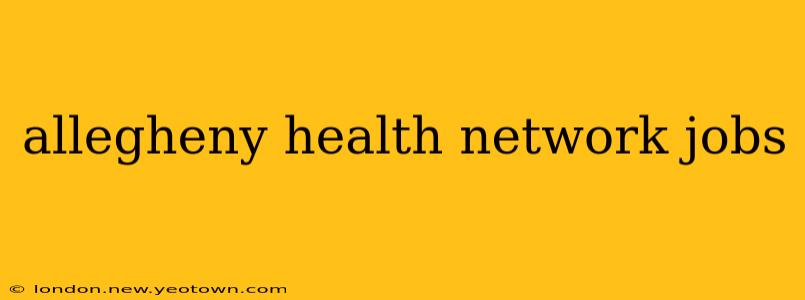 allegheny health network jobs