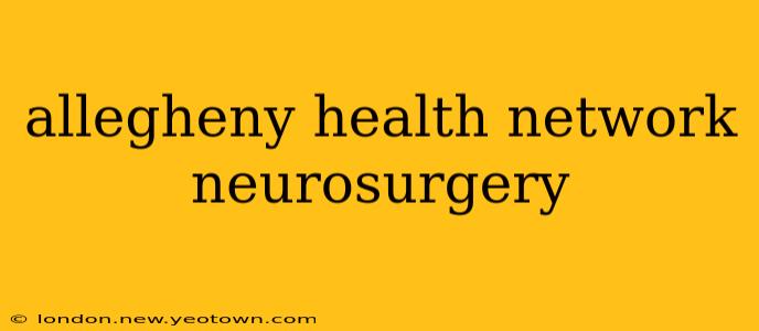 allegheny health network neurosurgery