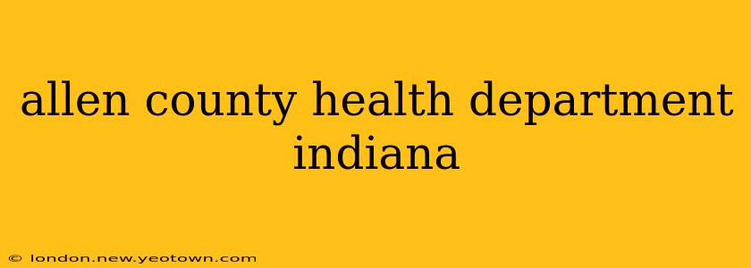 allen county health department indiana