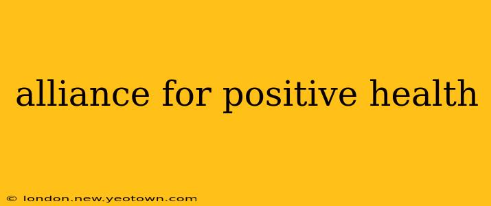 alliance for positive health
