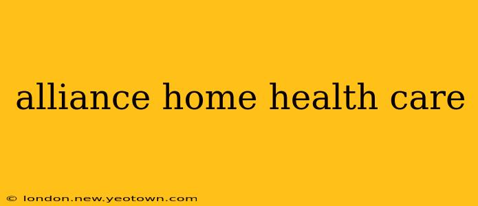 alliance home health care