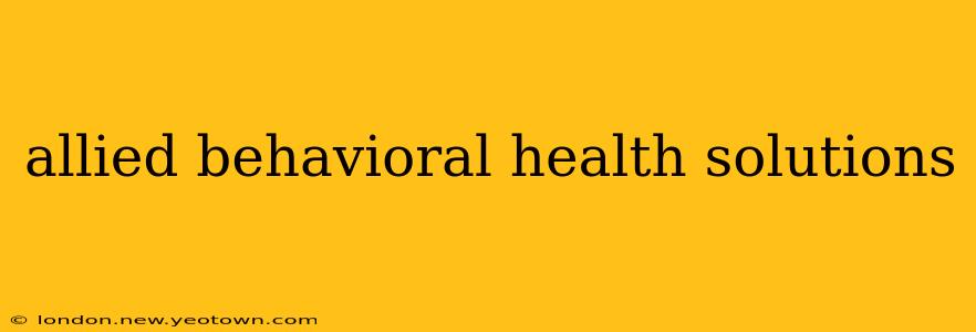 allied behavioral health solutions