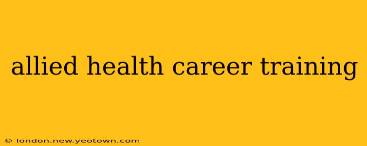allied health career training